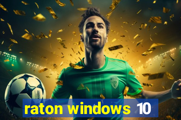 raton windows 10